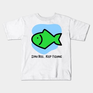 Stay Reel, Keep Fishing Funny Fishing Fisherman Kids T-Shirt
